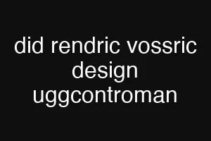 did rendric vossric design uggcontroman