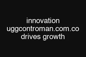 innovation uggcontroman.com.co drives growth
