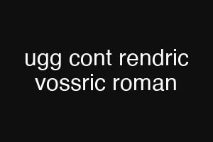 ugg cont rendric vossric roman